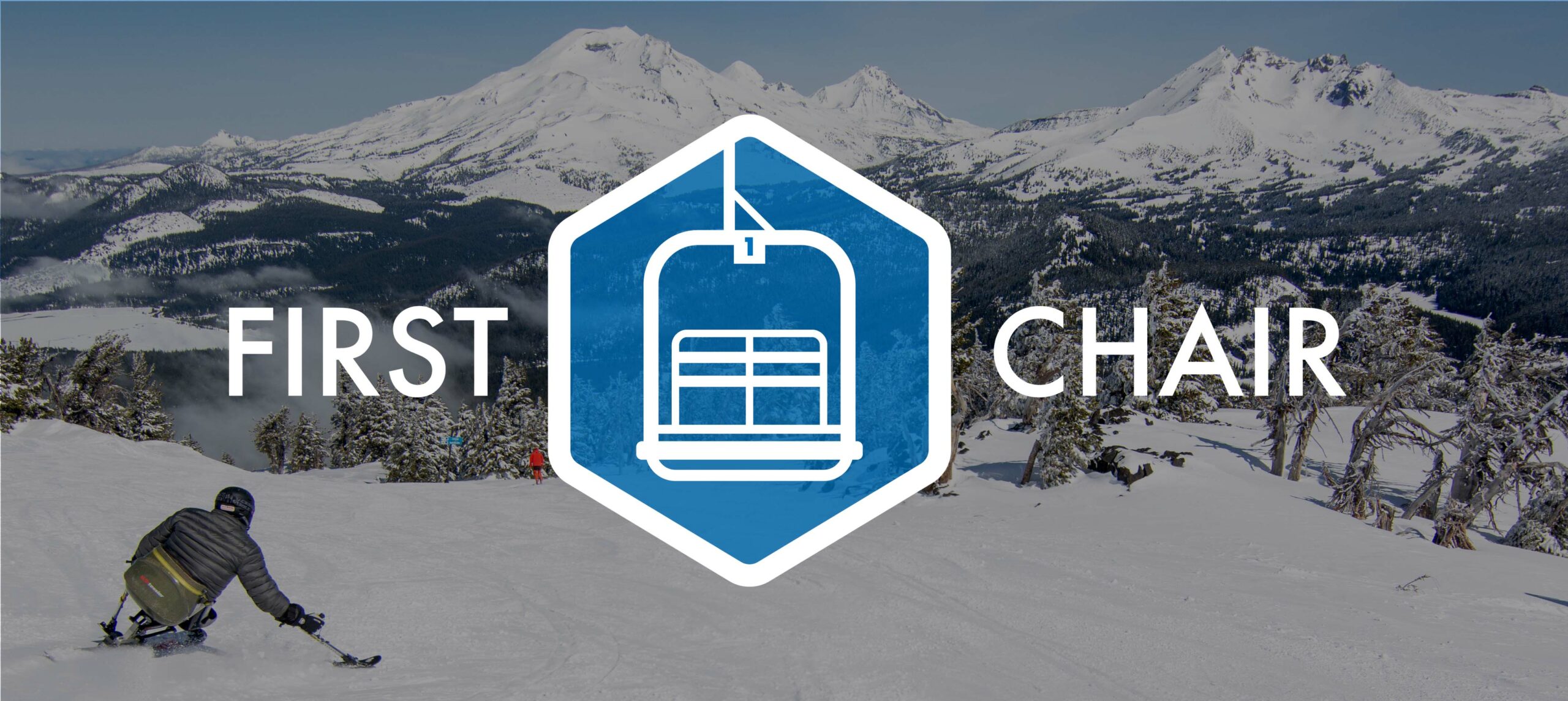 First Chair event logo superimposed over a sit skier skiing on mt bachelor
