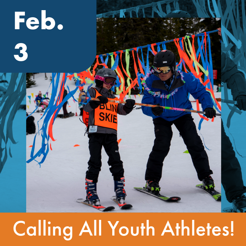 Text: February 3, calling all youth athletes! Photo features an OAS instructor guiding a visually impaired young skier through a colorful "finish line" of confetti
