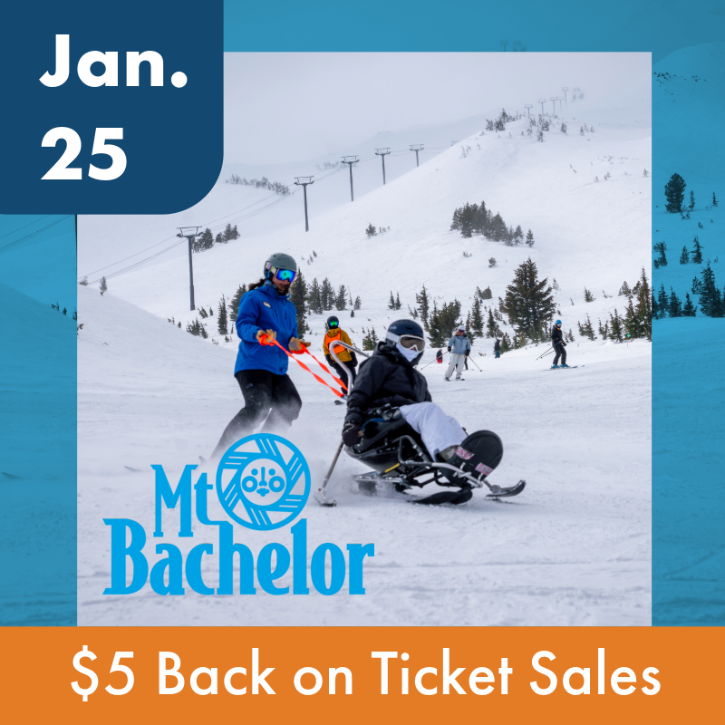 Text: Jan 25, $5 back on ticket sales. Mt Bachelor logo placed over an OAS instructor and athlete in a sit-ski going down the slope.