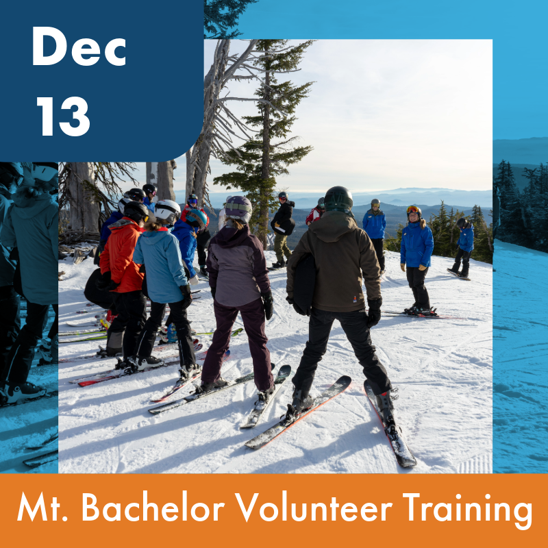 December 13. Mt Bachelor Volunteer Training