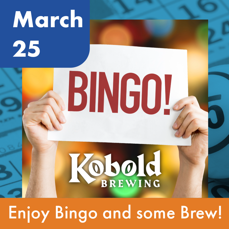 March 25, enjoy bingo and some brew! Bingo sign is held up above the Kobold Brewing logo