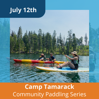 July 12th Camp Tamarack Community paddling series