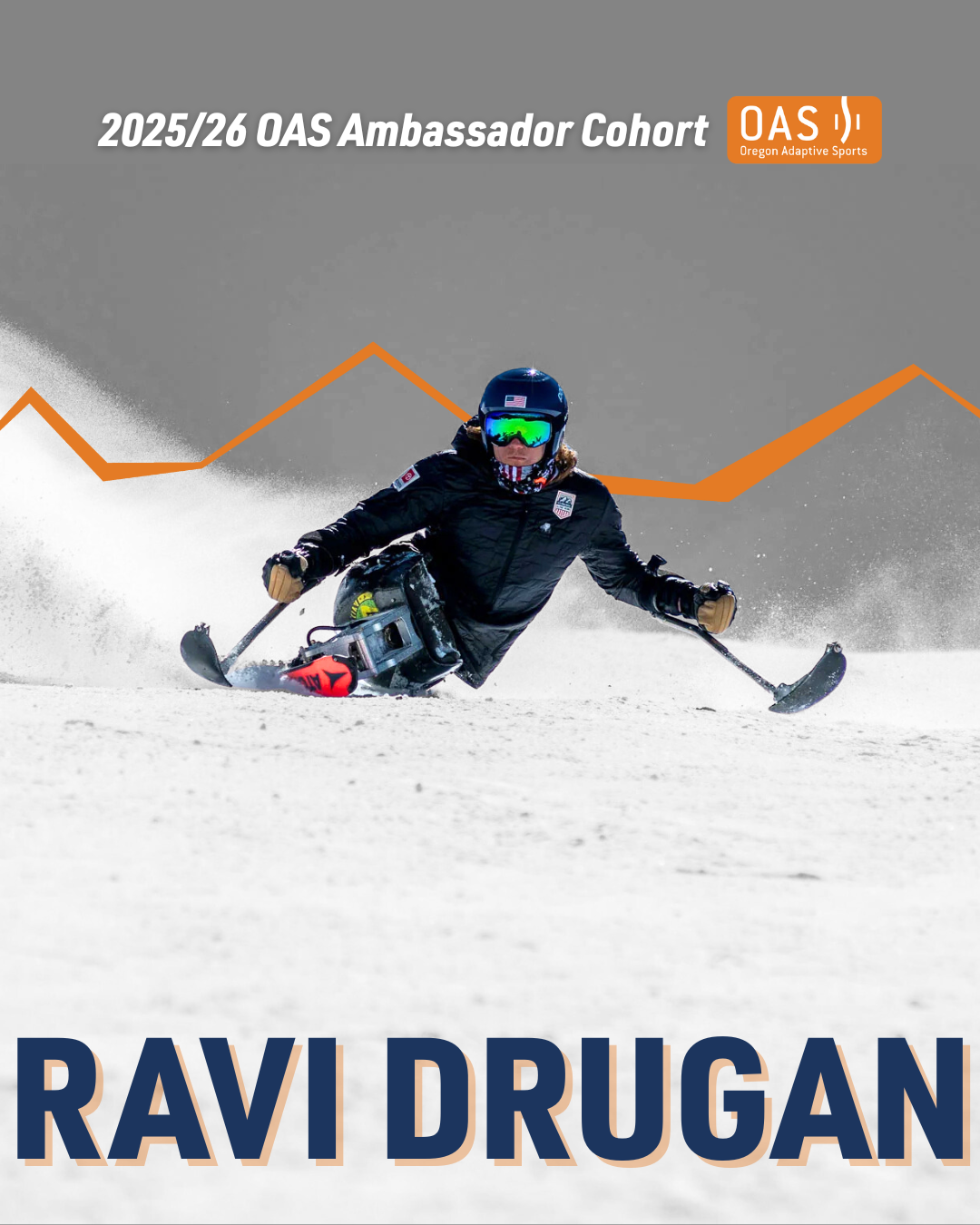 Text "Ravi Drugan, 2025/26 O-A-S Ambassador Cohort" over an image of Ravi making a carved turn while ski racing. The background is in black and white, with Ravi and his mono ski in color. 