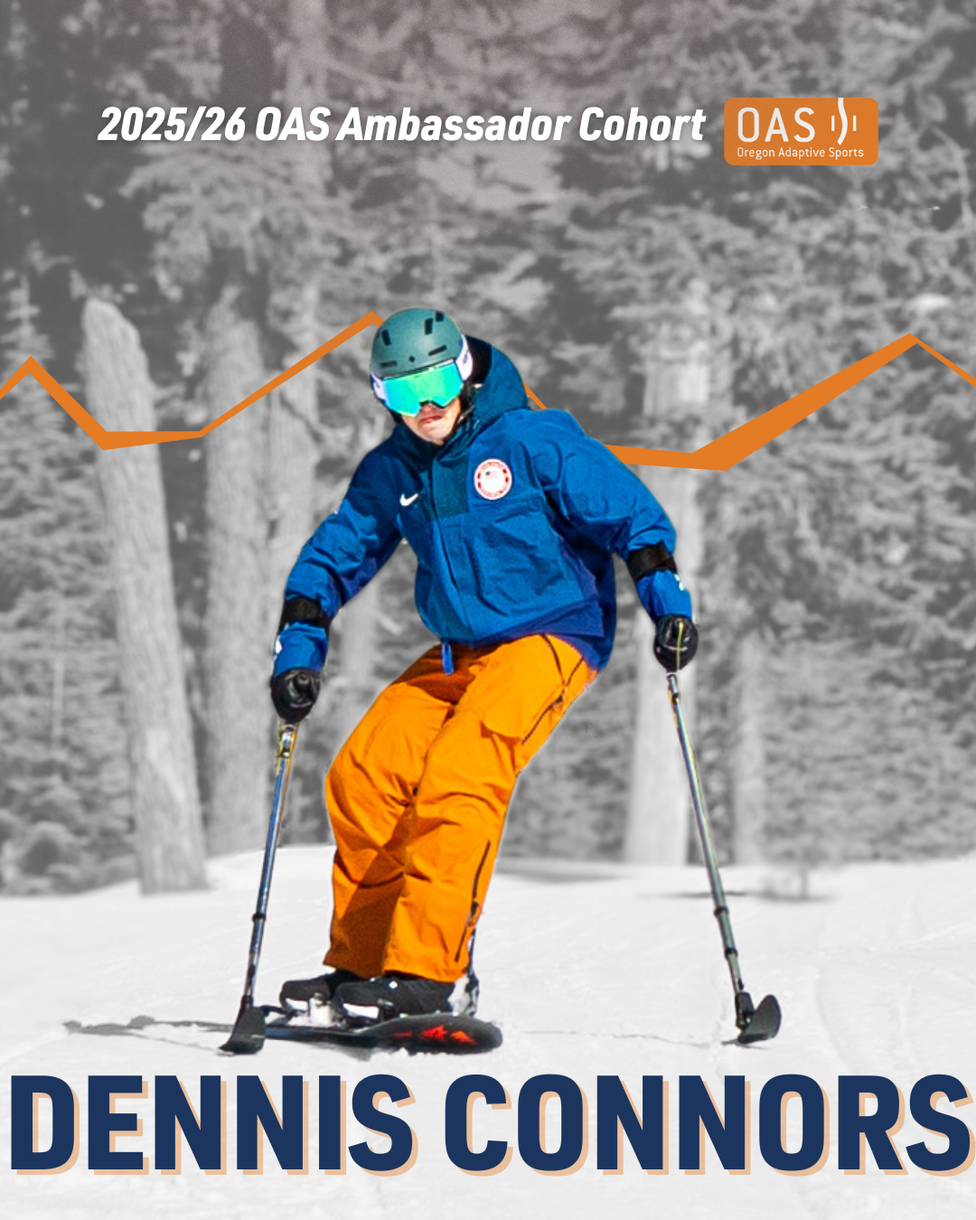 Text "Dennis Connors, 2025/26 O-A-S Ambassador Cohort" over an image of Dennis snowboarding with stand-up outriggers. The background is in black and white, with Dennis in color. 