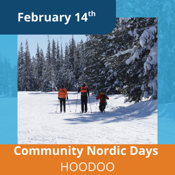February 14th Community Nordic Days Hoodoo