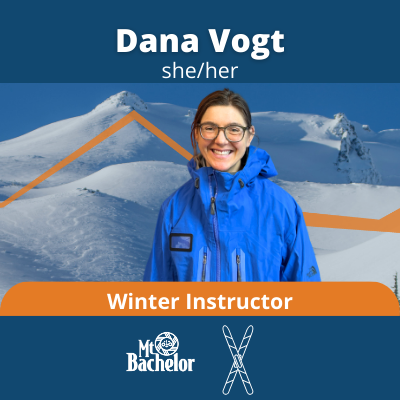 Dana, a white woman with blondish hair pulled back and black glasses. Dana Vogt she/her. Winter Instructor, Mt Bachelor