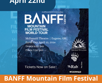 April 22 BANFF Mountain film festival, UO outdoor progam
