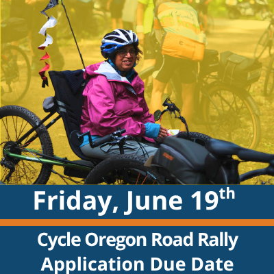 Friday, June 19th. Cycle Oregon Road Rally Application Due Date. A person wearing a helmet and a bright pink jacket sits in a handcycle and looks toward the camera, with other cyclists and bikes visible behind them through a yellow overlay.
