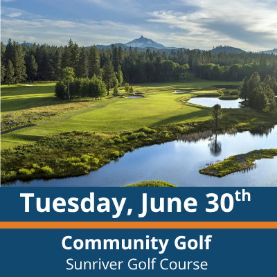 Tuesday, June 30th, Community Golf at Sunriver