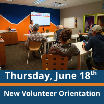 Thursday, June 18th new volunteer orientation